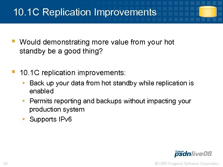 10. 1 C Replication Improvements § Would demonstrating more value from your hot standby