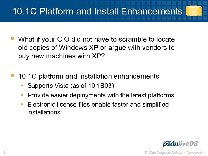 10. 1 C Platform and Install Enhancements § What if your CIO did not