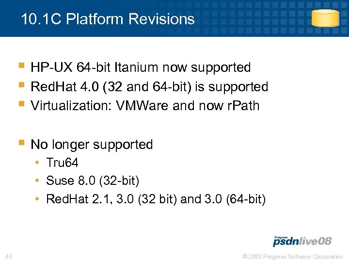 10. 1 C Platform Revisions § HP-UX 64 -bit Itanium now supported § Red.