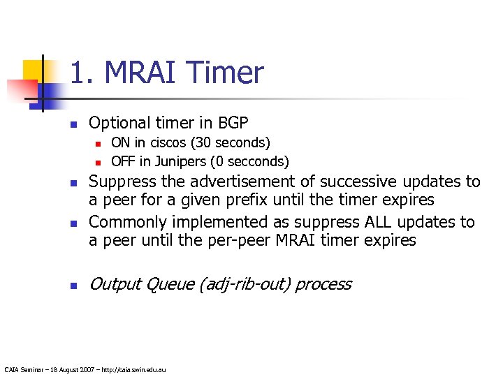 1. MRAI Timer n Optional timer in BGP n n n ON in ciscos