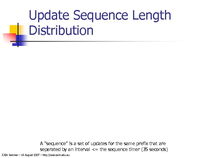 Update Sequence Length Distribution A “sequence” is a set of updates for the same