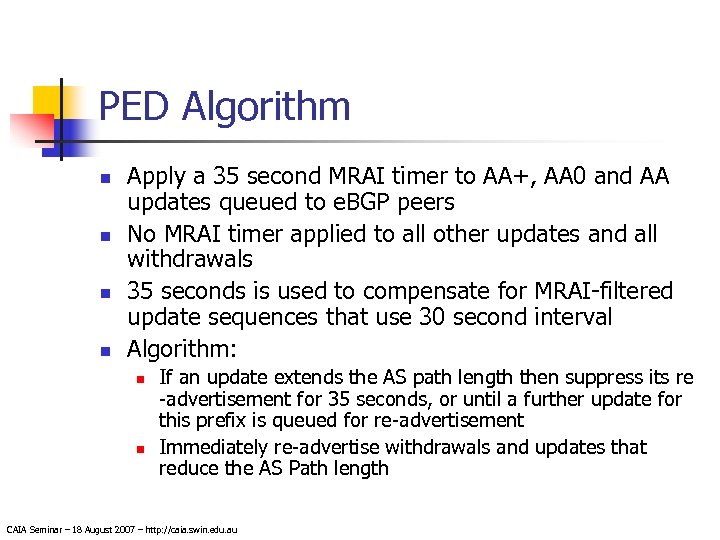 PED Algorithm n n Apply a 35 second MRAI timer to AA+, AA 0