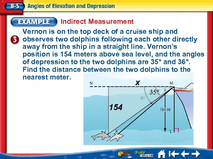 Indirect Measurement Vernon is on the top deck of a cruise ship and observes