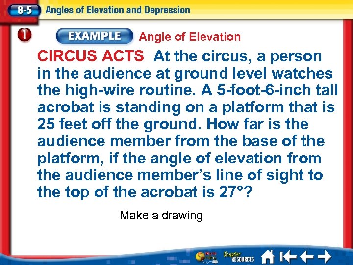 Angle of Elevation CIRCUS ACTS At the circus, a person in the audience at