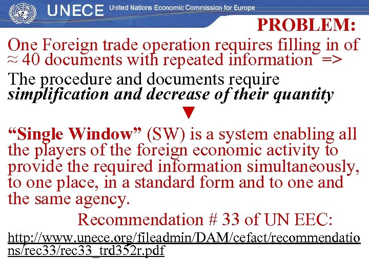 PROBLEM: . One Foreign trade operation requires filling in of ≈ 40 documents with