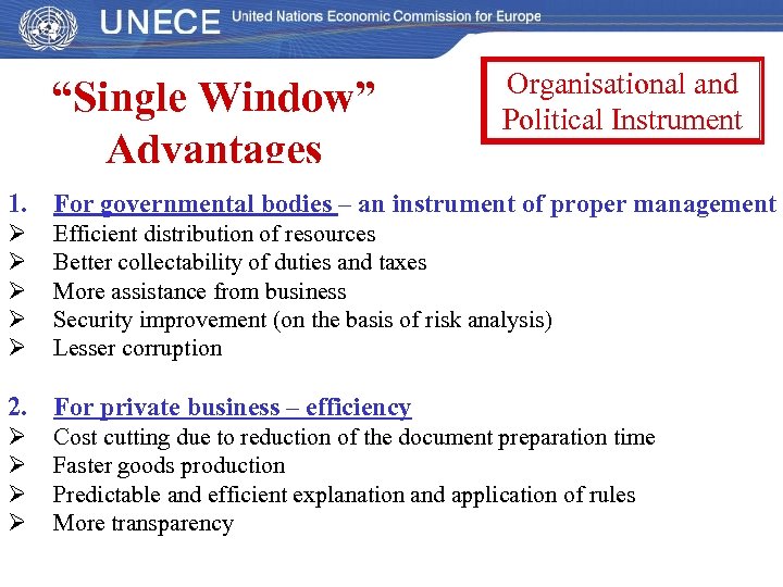 “Single Window” Advantages Organisational and Political Instrument 1. For governmental bodies – an instrument