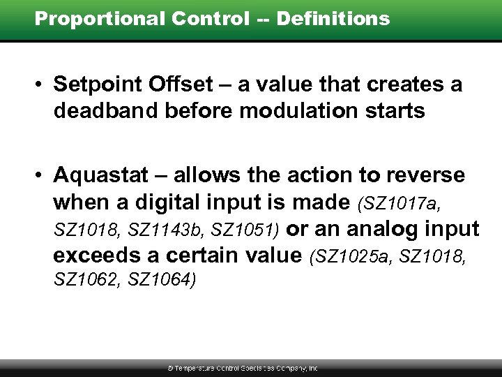 Proportional Control -- Definitions • Setpoint Offset – a value that creates a deadband
