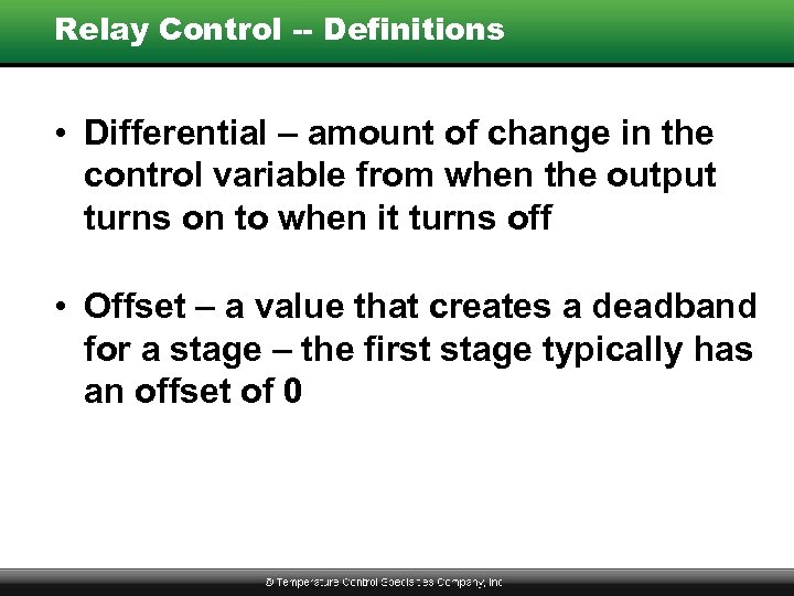 Relay Control -- Definitions • Differential – amount of change in the control variable
