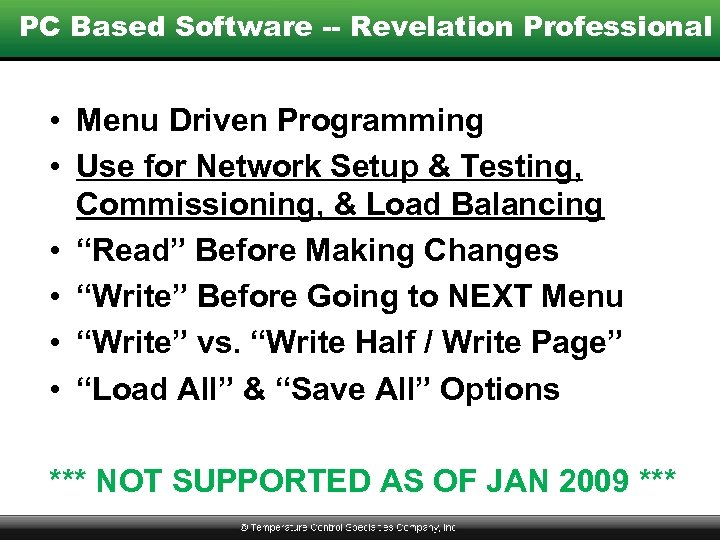 PC Based Software -- Revelation Professional • Menu Driven Programming • Use for Network