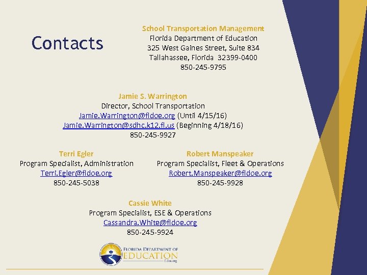 Contacts School Transportation Management Florida Department of Education 325 West Gaines Street, Suite 834