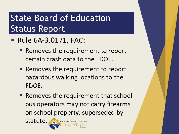 State Board of Education Status Report § Rule 6 A-3. 0171, FAC: § Removes