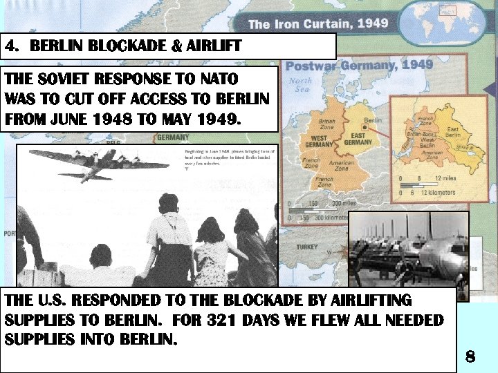 4. BERLIN BLOCKADE & AIRLIFT THE SOVIET RESPONSE TO NATO WAS TO CUT OFF