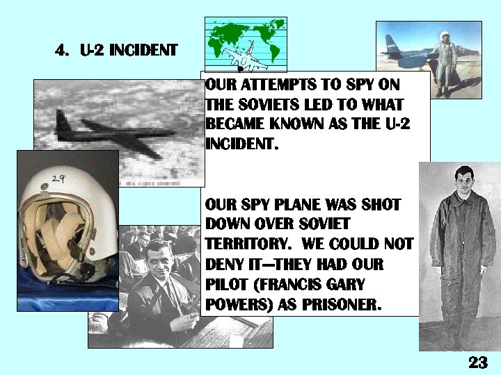 4. U-2 INCIDENT OUR ATTEMPTS TO SPY ON THE SOVIETS LED TO WHAT BECAME