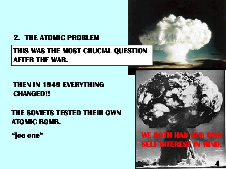 2. THE ATOMIC PROBLEM THIS WAS THE MOST CRUCIAL QUESTION AFTER THE WAR. THEN