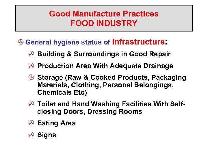 Good Manufacture Practices FOOD INDUSTRY > General hygiene status of Infrastructure: > Building &