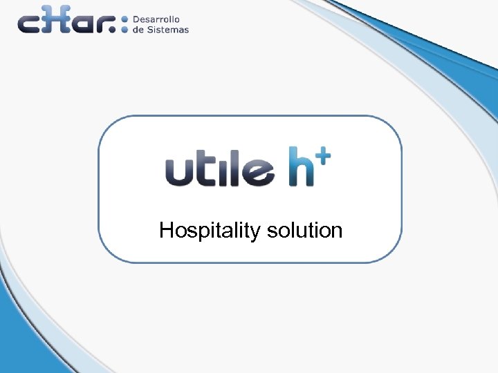 Hospitality solution 
