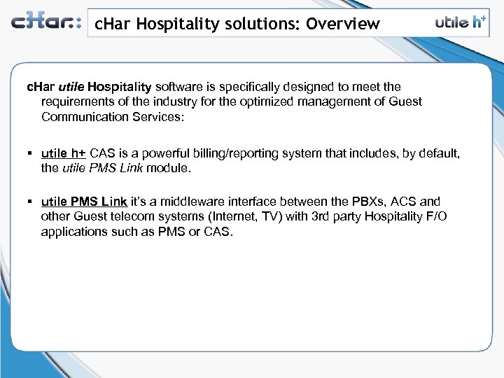 c. Har Hospitality solutions: Overview c. Har utile Hospitality software is specifically designed to