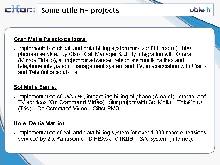 Some utile h+ projects Gran Melia Palacio de Isora. § Implementation of call and