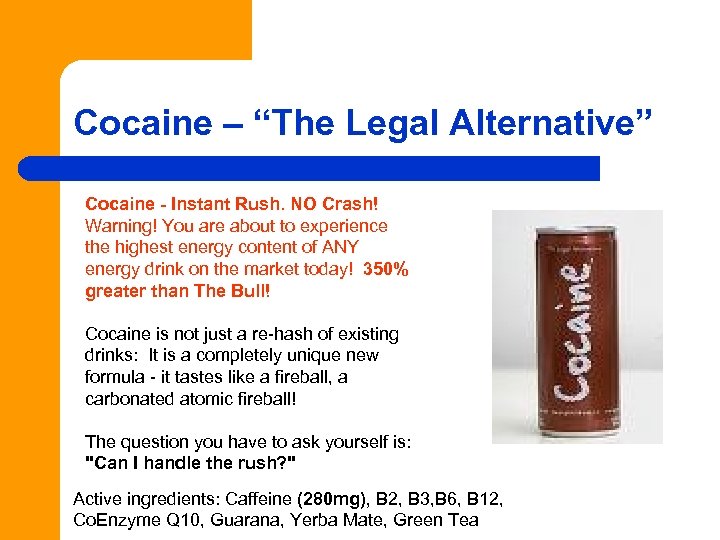 Cocaine – “The Legal Alternative” Cocaine - Instant Rush. NO Crash! Warning! You are