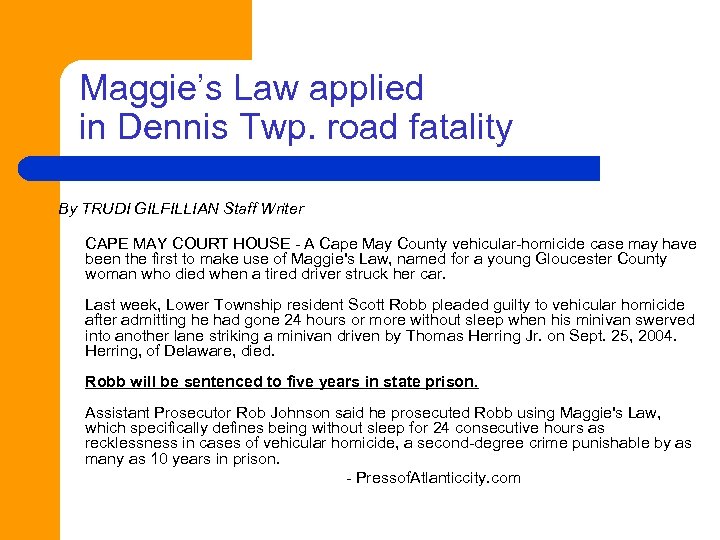 Maggie’s Law applied in Dennis Twp. road fatality By TRUDI GILFILLIAN Staff Writer CAPE