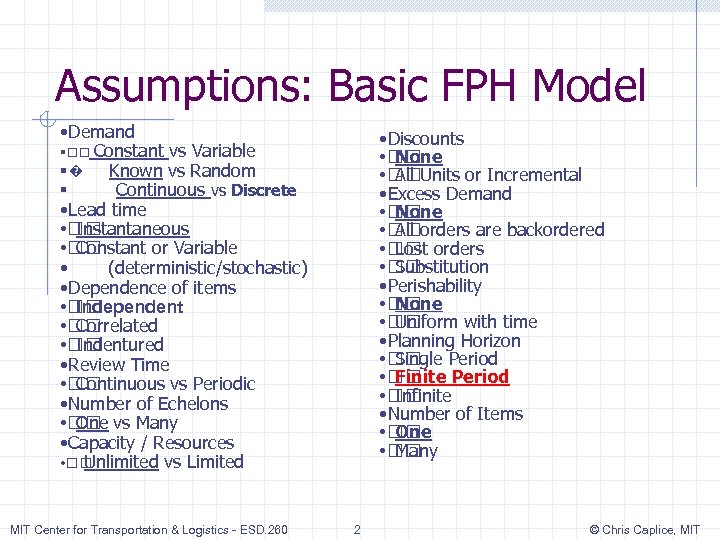 Assumptions: Basic FPH Model • Demand § Constant vs Variable §� Known vs Random