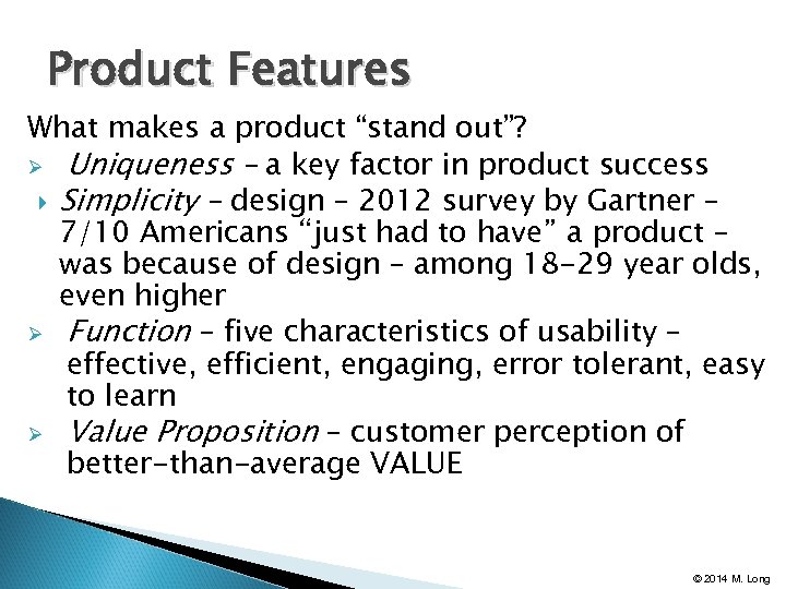 Product Features What makes a product “stand out”? Ø Uniqueness – a key factor