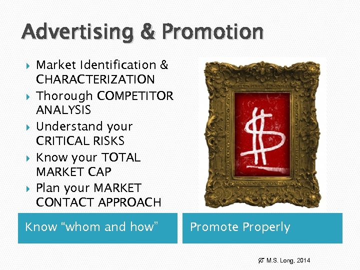 Advertising & Promotion Market Identification & CHARACTERIZATION Thorough COMPETITOR ANALYSIS Understand your CRITICAL RISKS