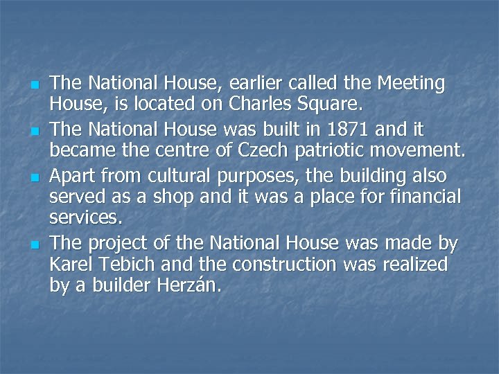 n n The National House, earlier called the Meeting House, is located on Charles