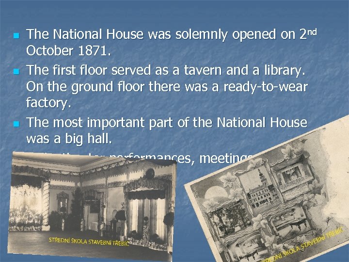 n n The National House was solemnly opened on 2 nd October 1871. The