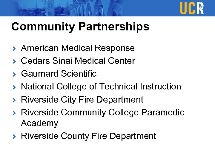 Community Partnerships American Medical Response Cedars Sinai Medical Center Gaumard Scientific National College of