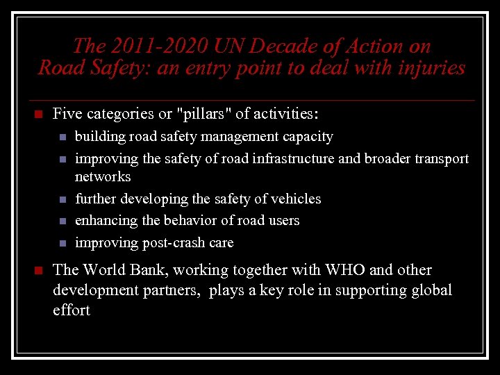 The 2011 -2020 UN Decade of Action on Road Safety: an entry point to