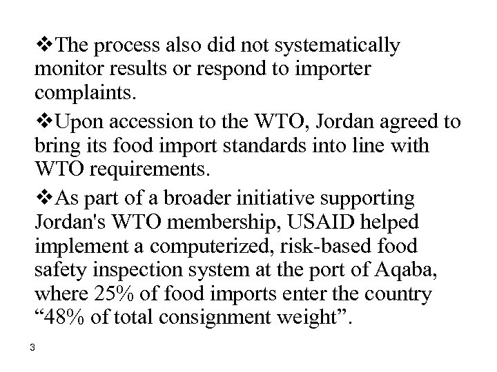 v. The process also did not systematically monitor results or respond to importer complaints.