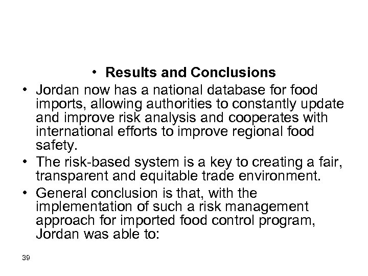  • Results and Conclusions • Jordan now has a national database for food