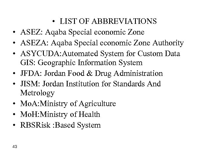  • • 43 • LIST OF ABBREVIATIONS ASEZ: Aqaba Special economic Zone ASEZA: