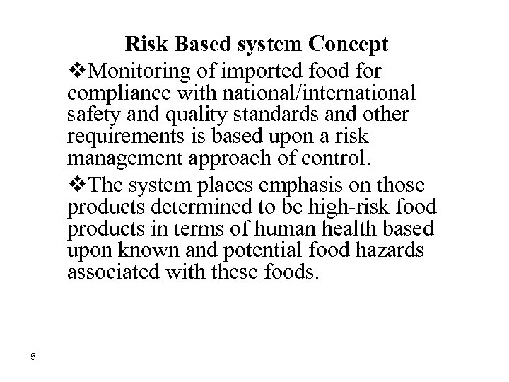 Risk Based system Concept v. Monitoring of imported food for compliance with national/international safety