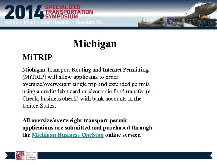 Michigan Mi. TRIP Michigan Transport Routing and Internet Permitting (Mi. TRIP) will allow applicants