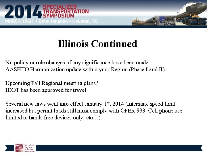 Illinois Continued No policy or rule changes of any significance have been made. AASHTO