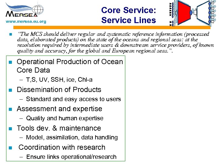 www. mersea. eu. org Core Service: Service Lines n “The MCS should deliver regular
