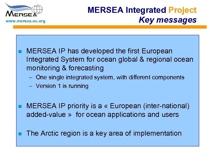 www. mersea. eu. org n MERSEA Integrated Project Key messages MERSEA IP has developed