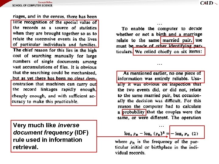 … … Very much like inverse document frequency (IDF) rule used in information retrieval.