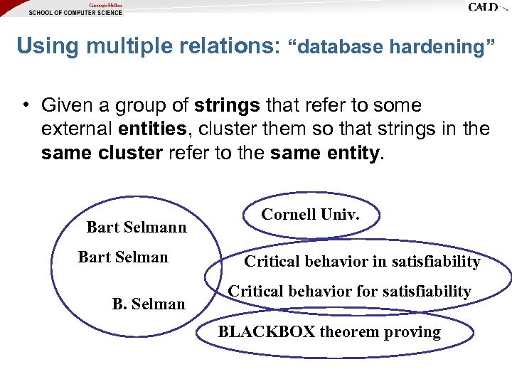 Using multiple relations: “database hardening” • Given a group of strings that refer to