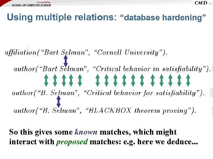 Using multiple relations: “database hardening” So this gives some known matches, which might interact