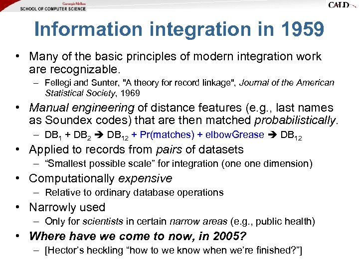 Information integration in 1959 • Many of the basic principles of modern integration work