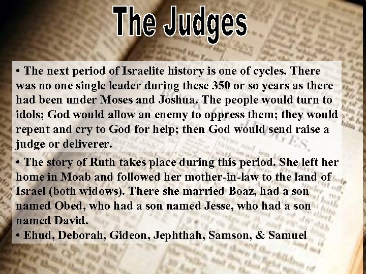  • The next period of Israelite history is one of cycles. There was