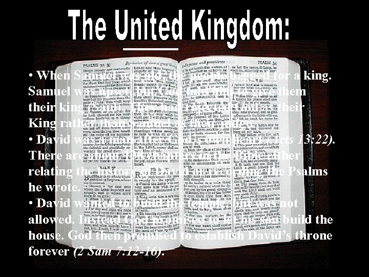  • When Samuel was old, the people begged for a king. Samuel was