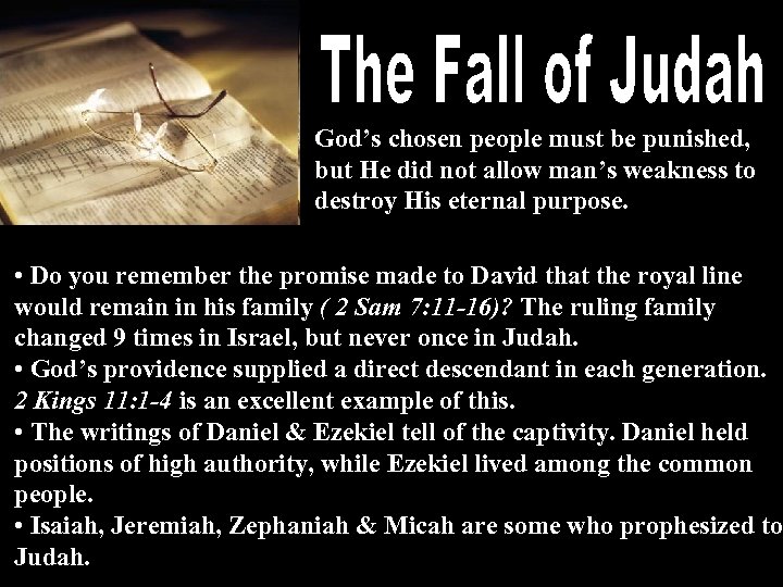 God’s chosen people must be punished, but He did not allow man’s weakness to