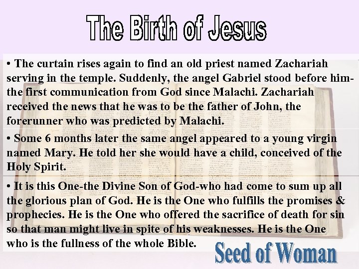  • The curtain rises again to find an old priest named Zachariah serving