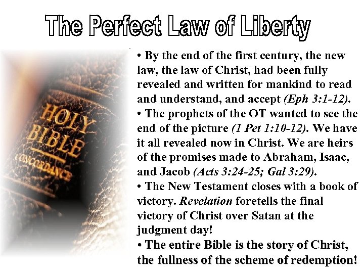  • By the end of the first century, the new law, the law