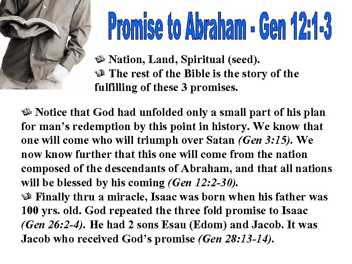 Nation, Land, Spiritual (seed). The rest of the Bible is the story of the