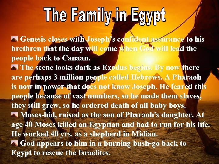 Genesis closes with Joseph’s confident assurance to his brethren that the day will come